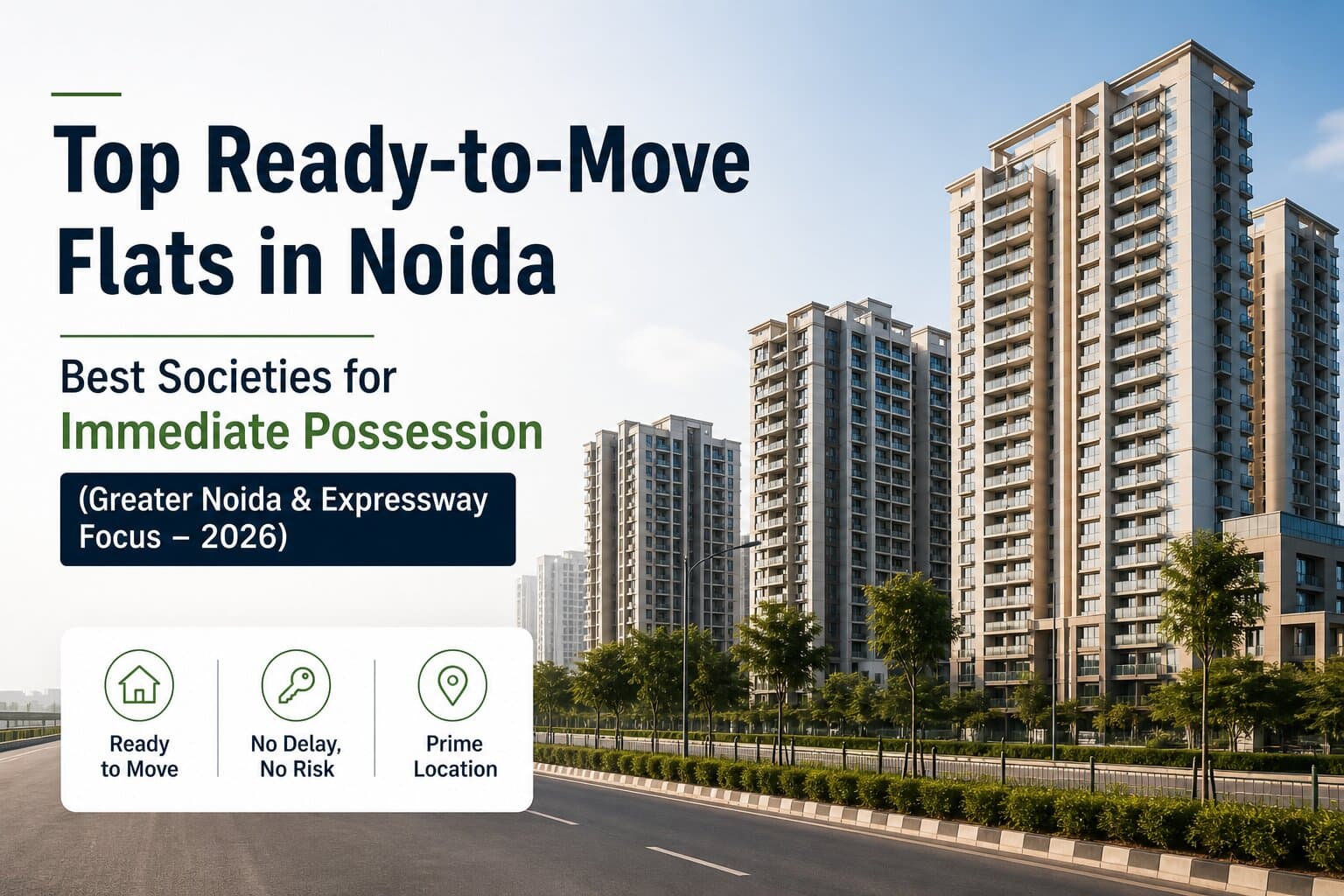 Top Ready-to-Move Flats in Noida: Best Societies for Immediate Possession (2026)